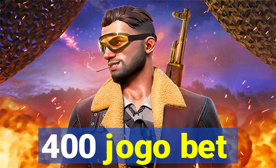 400 jogo bet